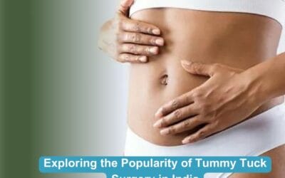Exploring the Popularity of Tummy Tuck Surgery in India